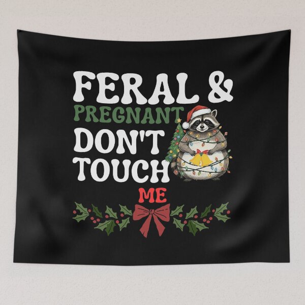Item preview, Feral And Pregnant Don't Touch Me Raccoon Christmas designed and sold by BornBorn.