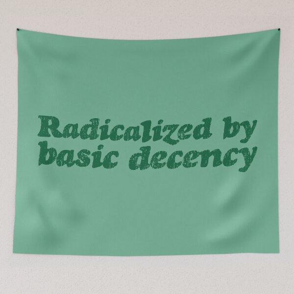 Item preview, Radicalized By Basic Decency V3 - Pine designed and sold by sillyjess.