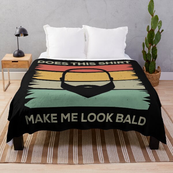 Item preview, Does This Shirt Make Me Look Bald designed and sold by mybegoniatee.