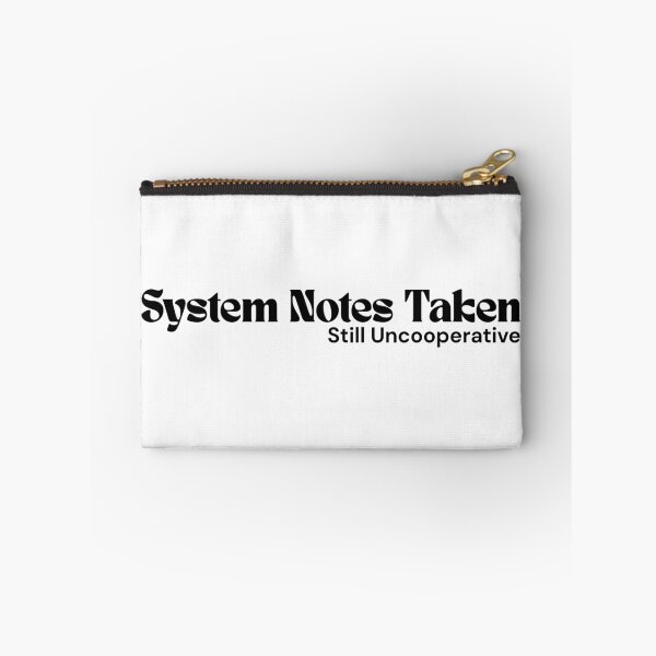 Item preview, System Notes Taken. Still Uncooperative. – Minimalist Text Design | Dark Humor Quote | RETL Style designed and sold by RETL.
