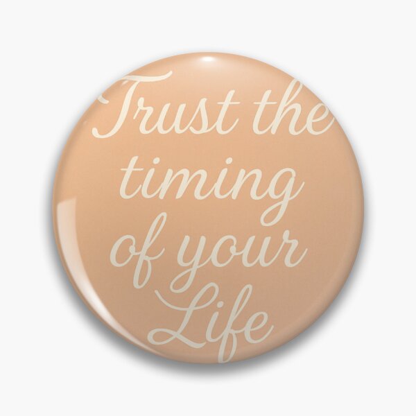 Item preview, Trust The Timing Of Your Life designed and sold by ZoviraDesigns.