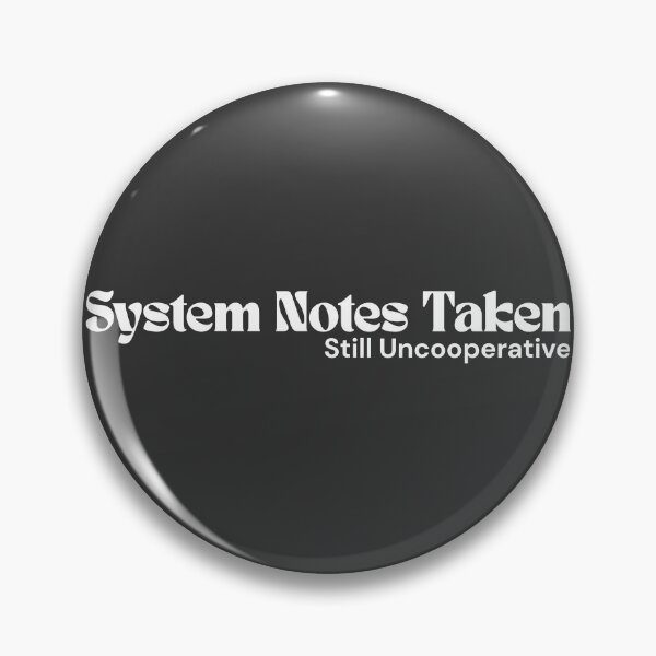 Item preview, System Notes Taken. Still Uncooperative. (White Edition) – Minimalist Text | Subtle Rebel Quote | RETL Style designed and sold by RETL.