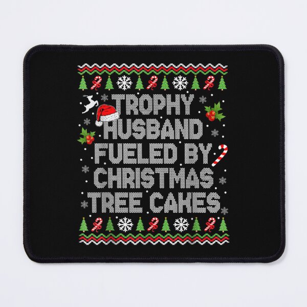 Item preview, Trophy Husband Fueled by Christmas Tree Cakes designed and sold by ivotee.