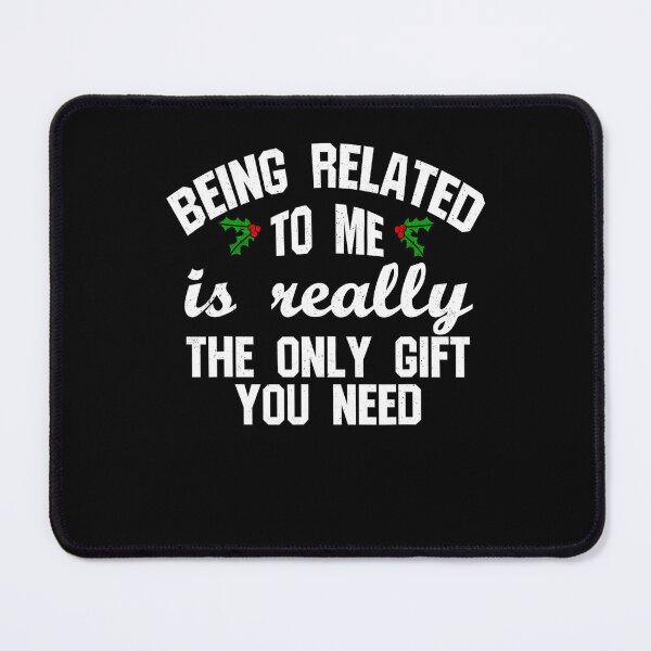 Item preview, gift the related classic being me is only to funny christmas need you really designed and sold by Rocklaretbean.