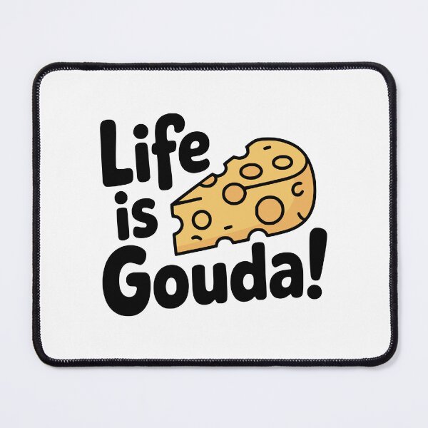 Item preview, Life Is Gouda! Cute Cheese Pun designed and sold by PMCreative.