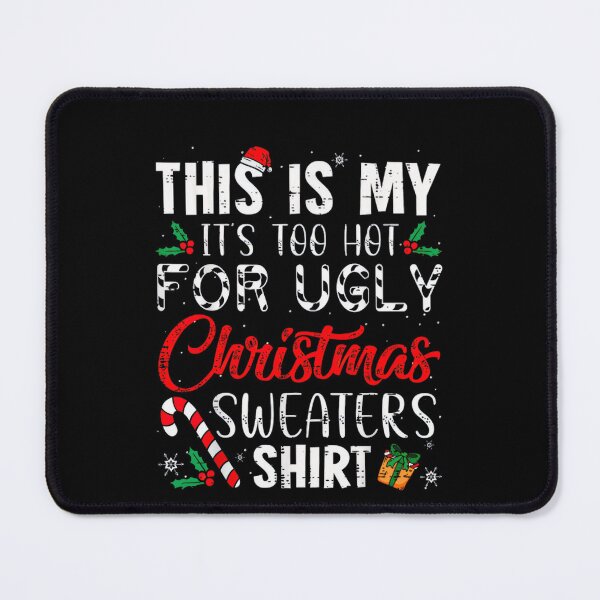 Item preview, Sweaters Ugly This My It's Is Hot Too For Funny Shirt Meme Christmas designed and sold by JasonCorvar.