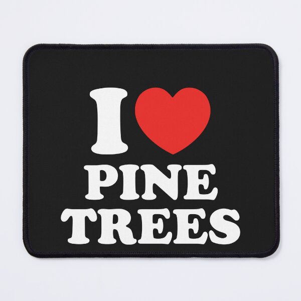 Item preview, I LOVE PINE TREES designed and sold by shitpostee.