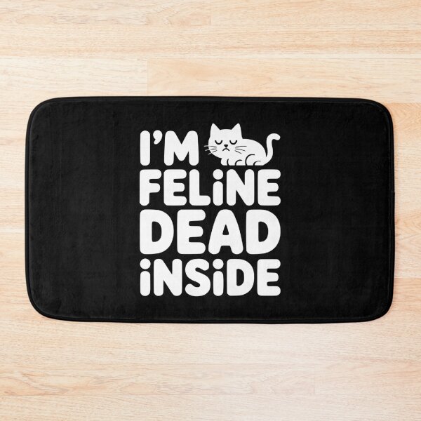 Item preview, I'm Feline Dead Inside! Funny Cat Pun designed and sold by PMCreative.