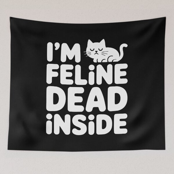 Item preview, I'm Feline Dead Inside! Funny Cat Pun designed and sold by PMCreative.