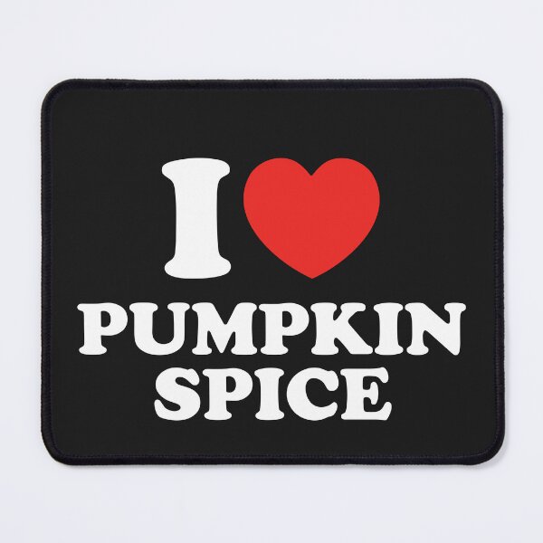 Item preview, I LOVE PUMPKIN SPICE designed and sold by shitpostee.