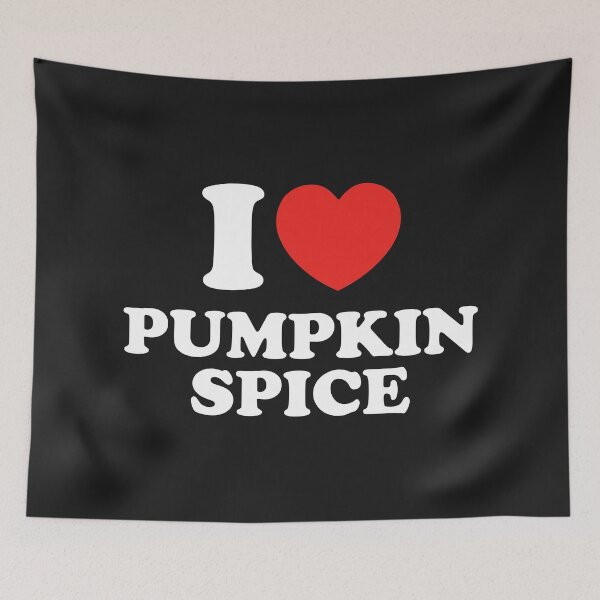 Item preview, I LOVE PUMPKIN SPICE designed and sold by shitpostee.