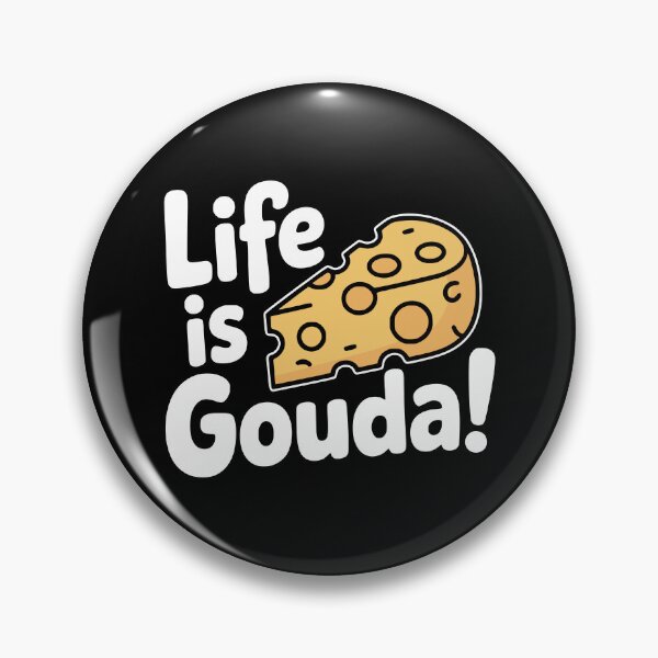 Item preview, Life Is Gouda! Funny Cheese Pun designed and sold by PMCreative.