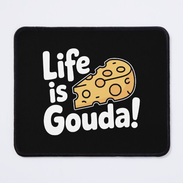 Item preview, Life Is Gouda! Funny Cheese Pun designed and sold by PMCreative.