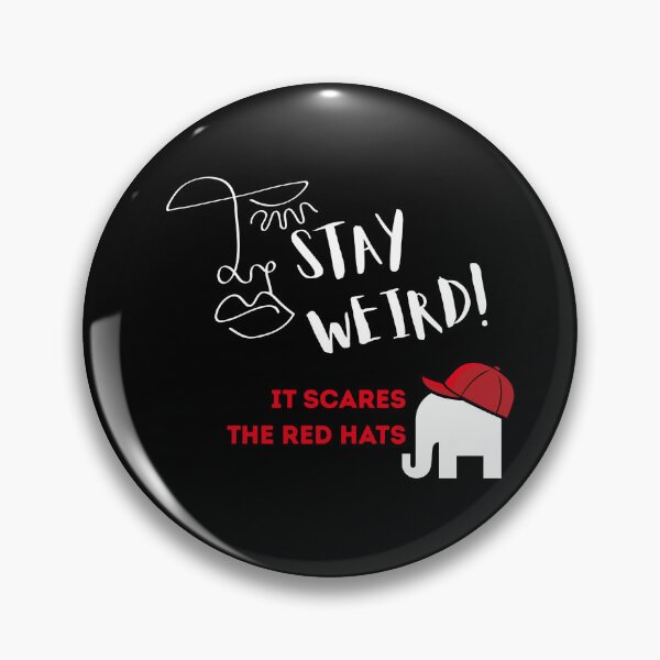 Item preview, Stay Weird! It scares the red hats designed and sold by ActOutTees.