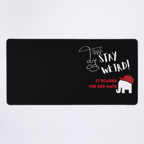 Item preview, Stay Weird! It scares the red hats designed and sold by ActOutTees.