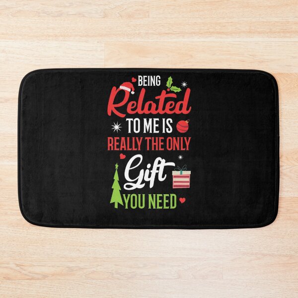 Item preview, funny being only gift you me the is to christmas related really need classic designed and sold by Rocklaretbean.