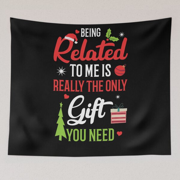 Item preview, funny being only gift you me the is to christmas related really need classic designed and sold by Rocklaretbean.