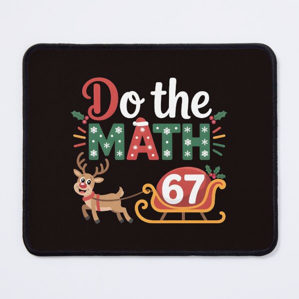 Item preview, Funny Math Teacher Christmas Meme – Do the Math 67 Joke designed and sold by Redgiant87x.
