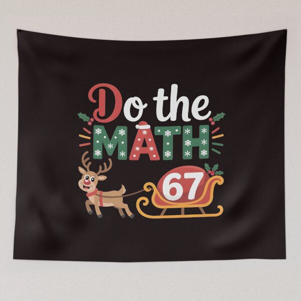 Item preview, Funny Math Teacher Christmas Meme – Do the Math 67 Joke designed and sold by Redgiant87x.