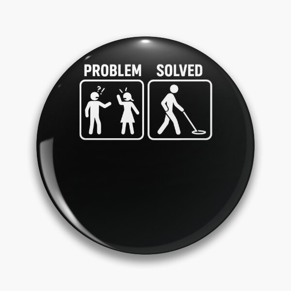 Item preview, Metal Detecting Problem Solved Humor Design designed and sold by LuminOrb.