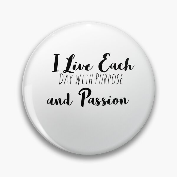 Item preview, I Live Each Day with Purpose and Passion – Purpose Affirmation designed and sold by Camila  Ardila.