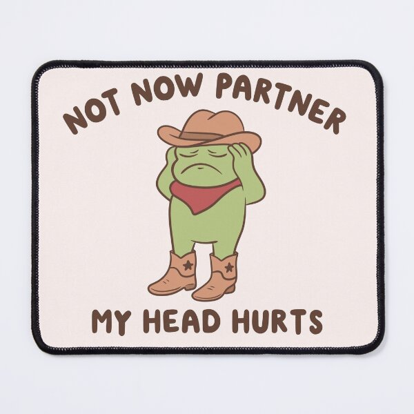 Item preview, Not Now Partner My Head Hurts Cowboy Frog designed and sold by kaybowzie.