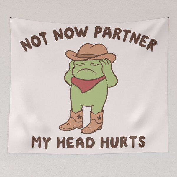 Item preview, Not Now Partner My Head Hurts Cowboy Frog designed and sold by kaybowzie.