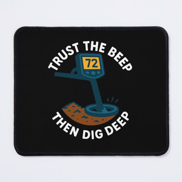 Item preview, Trust The Beep Then Dig Deep Metal Detecting Fun designed and sold by LuminOrb.