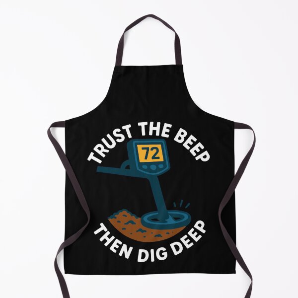 Item preview, Trust The Beep Then Dig Deep Metal Detecting Fun designed and sold by LuminOrb.