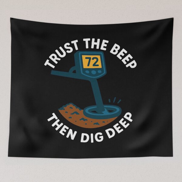 Item preview, Trust The Beep Then Dig Deep Metal Detecting Fun designed and sold by LuminOrb.