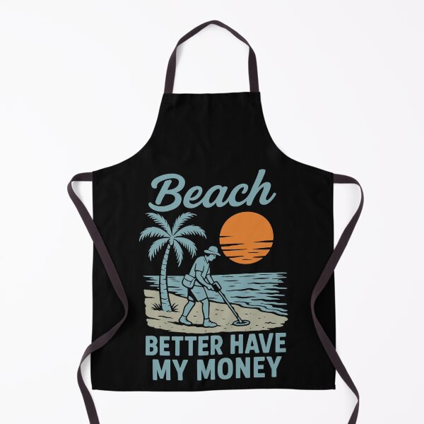 Item preview, Beach Better Have My Money Metal Detecting Fun designed and sold by LuminOrb.