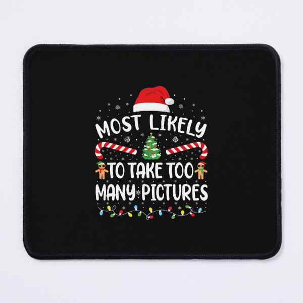 Item preview, Most Likely Take Too Many Pictures Funny Holiday Snapshot designed and sold by clarabersetart.