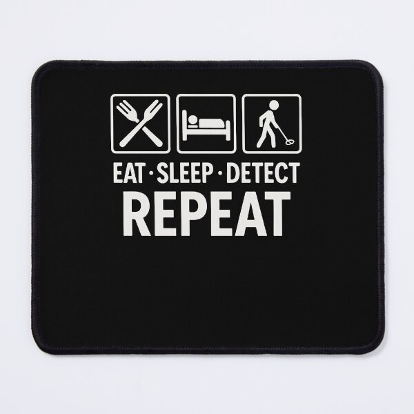 Item preview, Eat Sleep Detect Repeat Metal Detector Fun designed and sold by LuminOrb.
