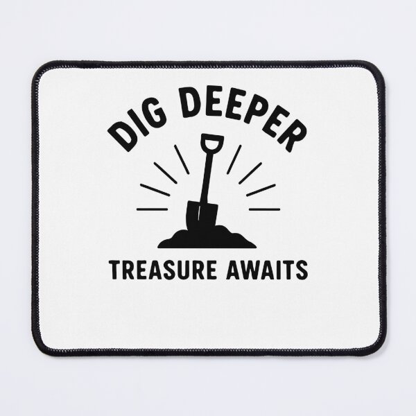 Item preview, Dig Deeper Treasure Awaits Metal Detecting Fun designed and sold by LuminOrb.