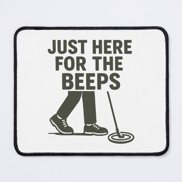 Item preview, Just Here For The Beeps Metal Detecting Fun designed and sold by LuminOrb.