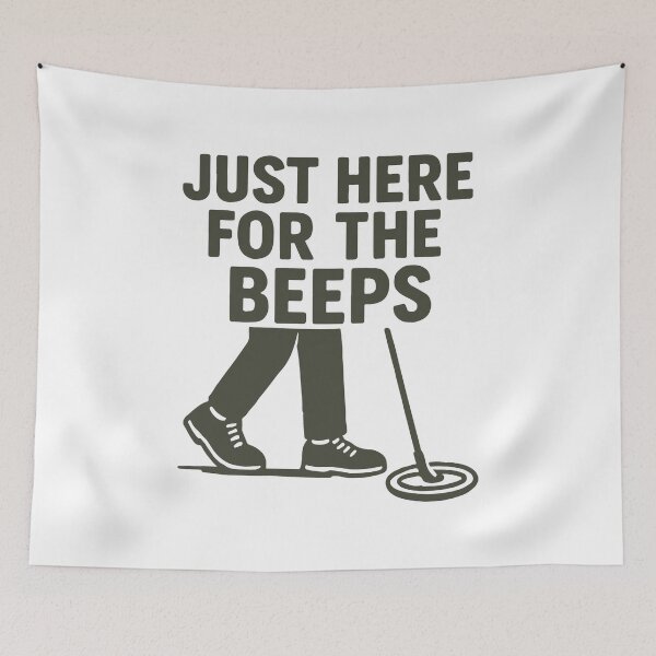 Item preview, Just Here For The Beeps Metal Detecting Fun designed and sold by LuminOrb.