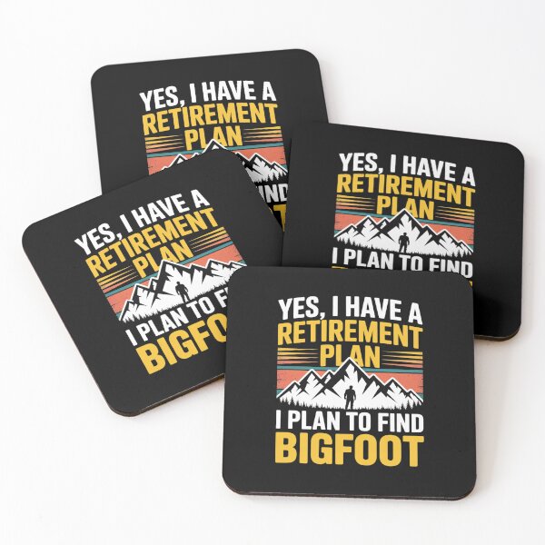Item preview, Yes, I Have A Retirement Plan I Plan To Find Bigfoot designed and sold by MicanCuteStore.