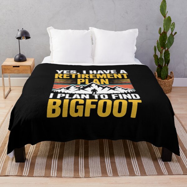 Item preview, Yes, I Have A Retirement Plan I Plan To Find Bigfoot designed and sold by MicanCuteStore.