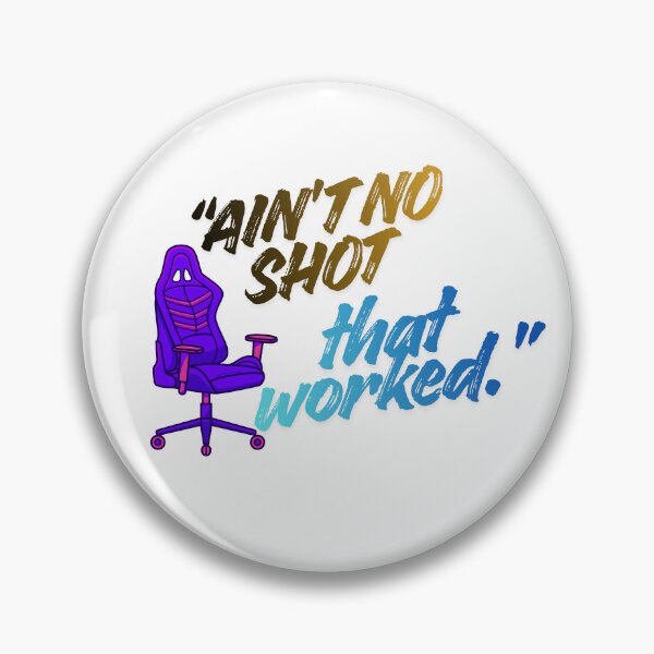 Item preview, Ain’t No Shot That Worked Gaming Streamer Quote designed and sold by SloganSauce.