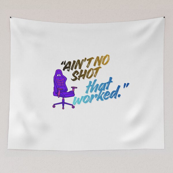 Item preview, Ain’t No Shot That Worked Gaming Streamer Quote designed and sold by SloganSauce.