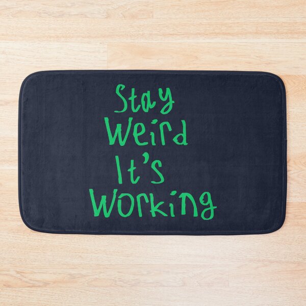 Item preview, Stay Weird It's Working designed and sold by kinpirks.