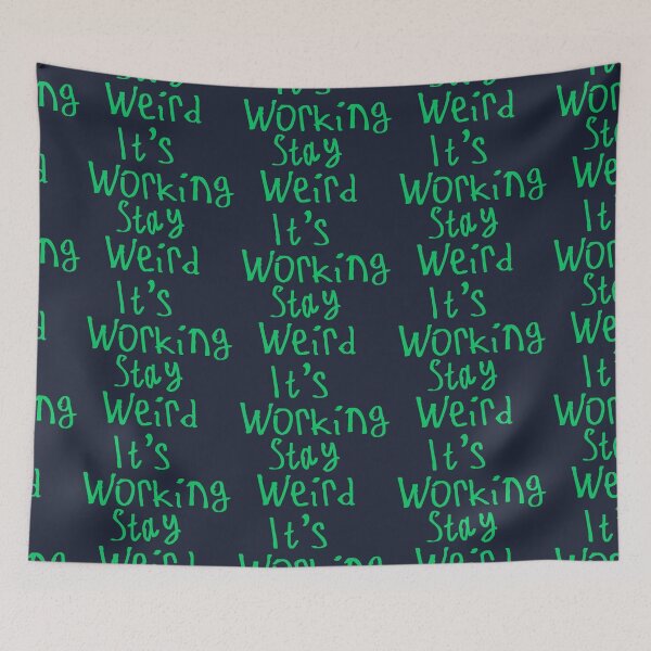 Item preview, Stay Weird It's Working designed and sold by kinpirks.