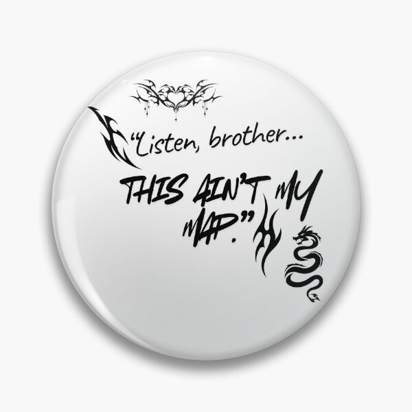 Item preview, Listen, brother this ain’t my map. designed and sold by SloganSauce.