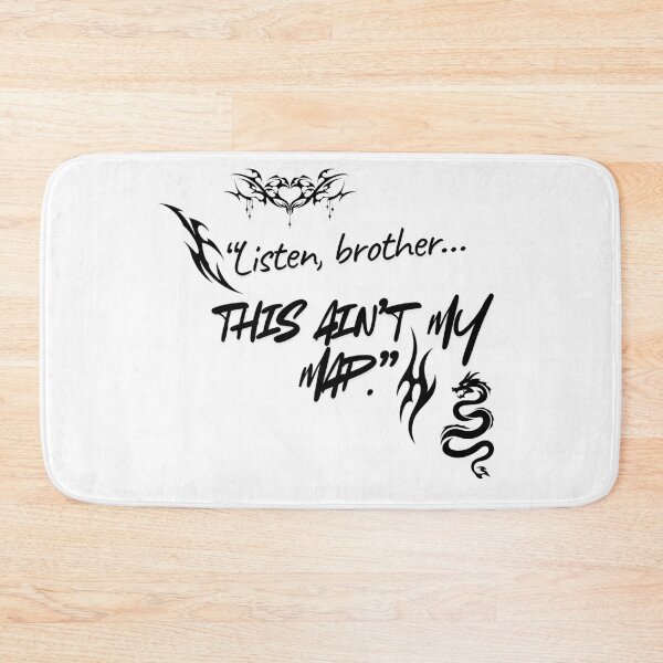 Item preview, Listen, brother this ain’t my map. designed and sold by SloganSauce.