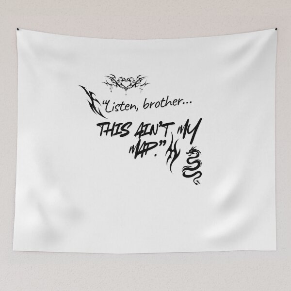 Item preview, Listen, brother this ain’t my map. designed and sold by SloganSauce.