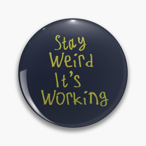 Item preview, Stay Weird It's Working designed and sold by kinpirks.