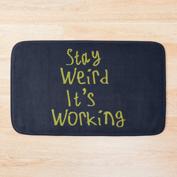Item preview, Stay Weird It's Working designed and sold by kinpirks.