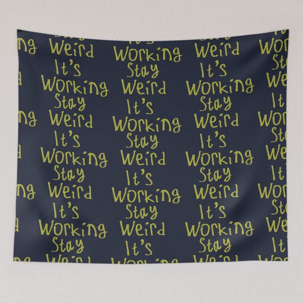 Item preview, Stay Weird It's Working designed and sold by kinpirks.
