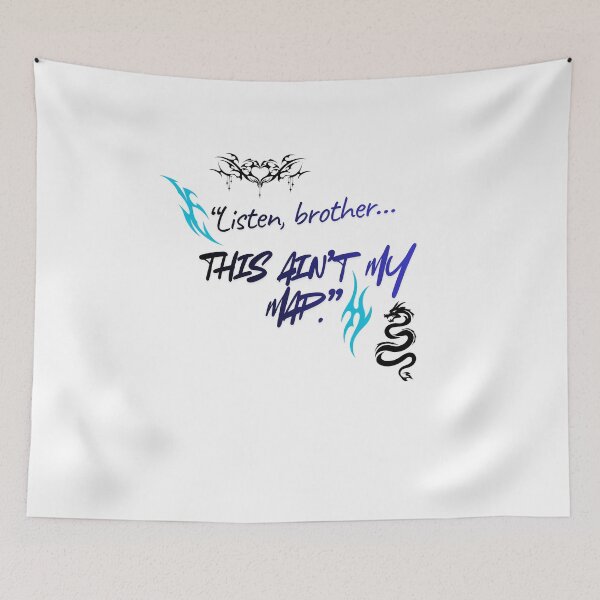 Item preview, Listen, brother this ain’t my map. Quote designed and sold by SloganSauce.