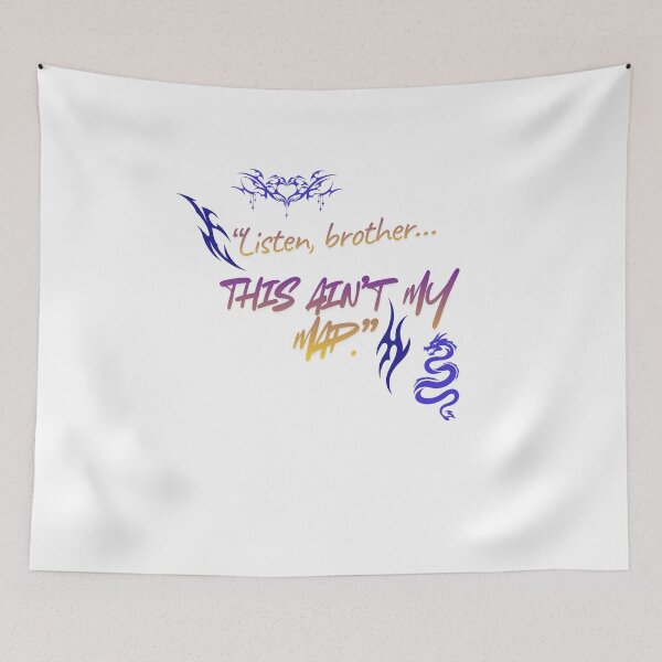 Item preview, Listen, brother this ain’t my map. Style designed and sold by SloganSauce.